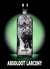 This is a spoof on the name Absolut and features an opportunistic \